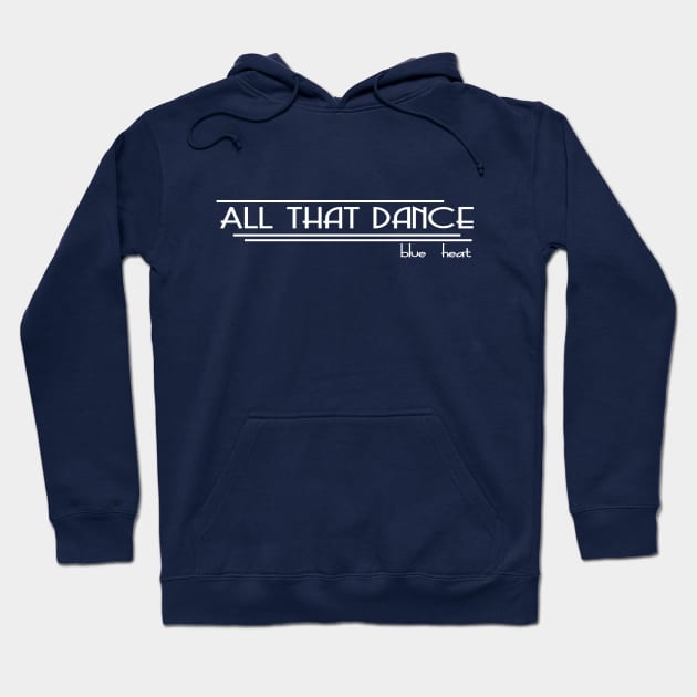 ATD Blue Heat lines (white) Hoodie by allthatdance